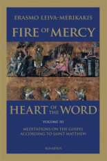 Fire of Mercy Heart of The Word Vol. 3: Meditations on the Gospel According to St. Matthew